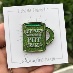 Support Your Local Pot Dealer Mug - GLOW Enamel Pin